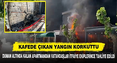 Kafede Çıkan Yangın Korkuttu