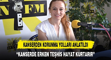 “KANSERDE ERKEN TEŞHİS HAYAT KURTARIR”