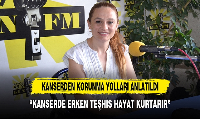 “KANSERDE ERKEN TEŞHİS HAYAT KURTARIR”