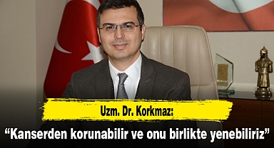 “Kanserden korunabilir ve onu birlikte yenebiliriz”