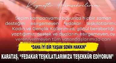 KARATAŞ, “FEDAKAR TEŞKİLATLARIMIZA TEŞEKKÜR EDİYORUM”