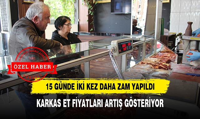 KARKAS ET FİYATLARI ARTIŞ GÖSTERİYOR