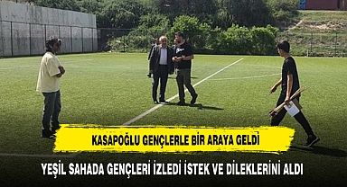 KASAPOĞLU GENÇLERLE BİR ARAYA GELDİ