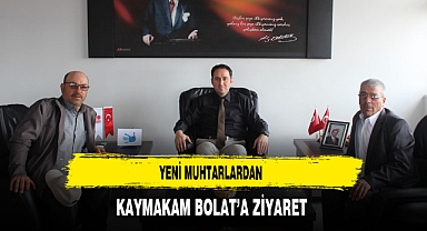 Kaymakam Bolat Yeni Muhtarları Makamda Ağırladı