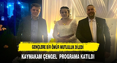 Kaymakam Çengel Gençlere Bir Ömür Mutluluk Diledi