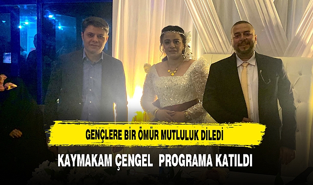 Kaymakam Çengel Gençlere Bir Ömür Mutluluk Diledi