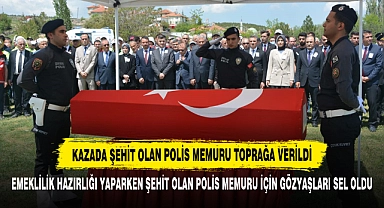 Kazada Şehit Olan Polis Memuru Toprağa Verildi