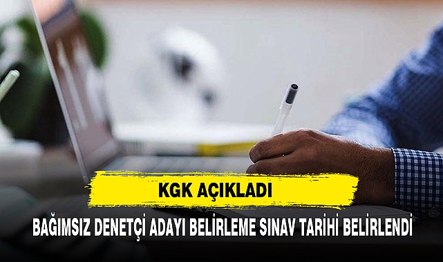 KGK Açıkladı: Bağımsız Denetçi Adayı Belirleme Sınav Tarihi Belirlendi