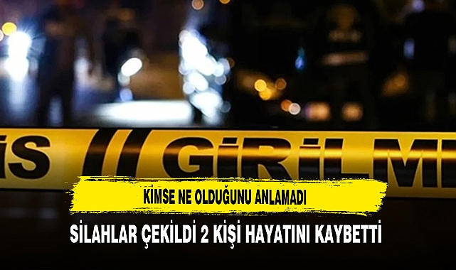 Kimse Ne Olduğunu Anlamadı Silahlar Çekildi 2 Kişi Hayatını Kaybetti