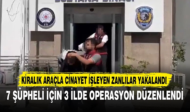 Kiralık Araçla Cinayet İşleyen Zanlılar Yakalandı