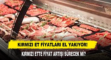 Kırmızı Et Fiyatları El Yakıyor!