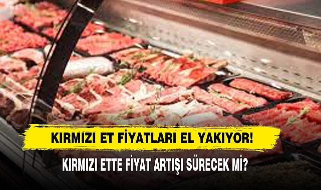 Kırmızı Et Fiyatları El Yakıyor!