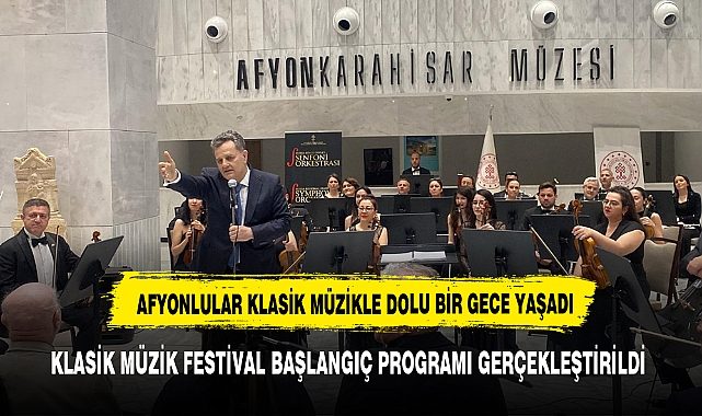 KLASİK MÜZİK FESTİVAL BAŞLANGIÇ PROGRAMI GERÇEKLEŞTİRİLDİ