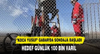 "KOCA YUSUF" GABAR'DA SONDAJA BAŞLADI