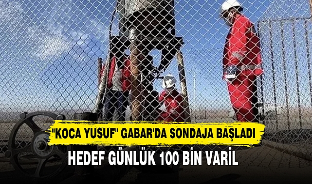"KOCA YUSUF" GABAR'DA SONDAJA BAŞLADI
