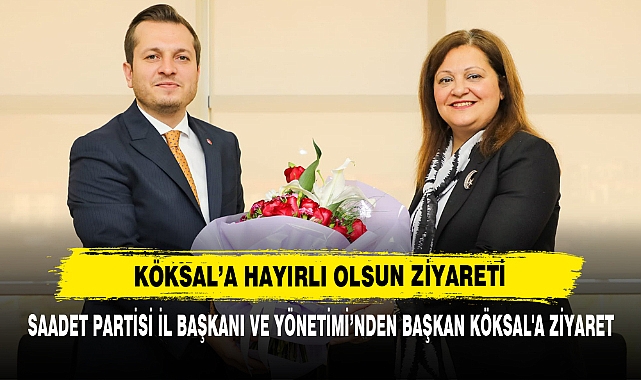 Köksal’a Hayırlı Olsun Ziyareti