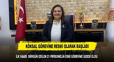 KÖKSAL GÖREVİNE RESMİ OLARAK BAŞLADI