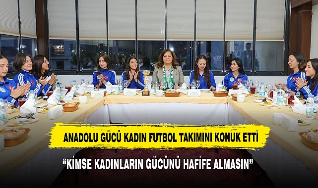Köksal," Kimse Kadınların Gücünü Hafife Almasın!"