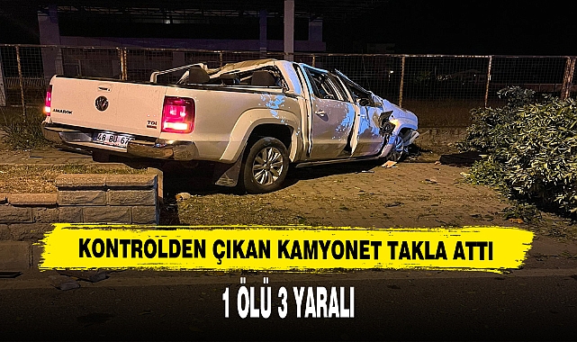 Kontrolden Çıkan Kamyonet Takla Attı: 1 Ölü 3 Yaralı