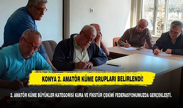 KONYA 2. AMATÖR KÜME GRUPLARI BELİRLENDİ!