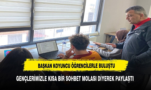 KOYUNCU GENÇLERLE BİR ARAYA GELDİ