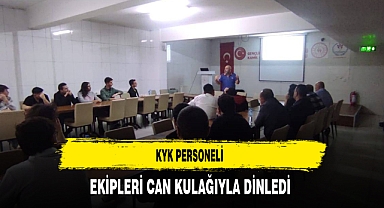 KYK Personeli Ekipleri Can Kulağıyla Dinledi