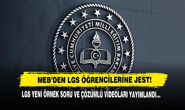 LGS Yeni Örnek Soru Ve Çözümlü Videoları Yayımlandı…