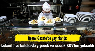 Lokanta ve kafelerde yiyecek ve içecek KDV'leri yükseldi