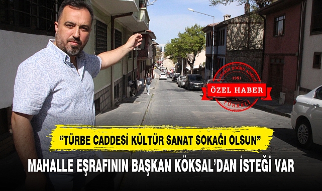 MAHALLE EŞRAFININ BAŞKAN KÖKSAL'DAN İSTEĞİ VAR