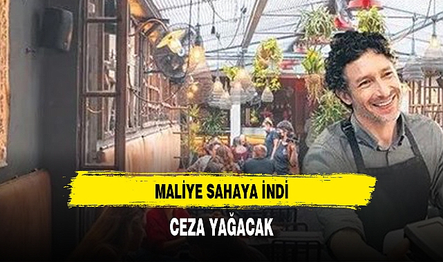 MALİYE SAHAYA İNDİ, CEZA YAĞACAK