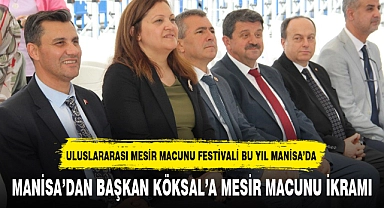 MANİSA'DAN BAŞKAN KÖKSAL'A MESİR MACUNU İKRAMI