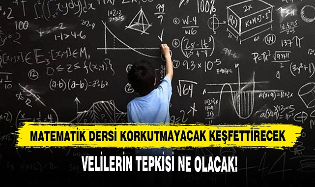 Matematik dersi korkutmayacak keşfettirecek