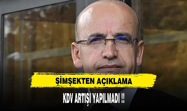 Mehmet Şimşek: KDV artışı yapılmadı