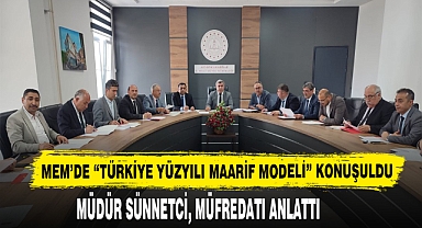 MEM’DE “Türkiye Yüzyılı Maarif Modeli” Konuşuldu