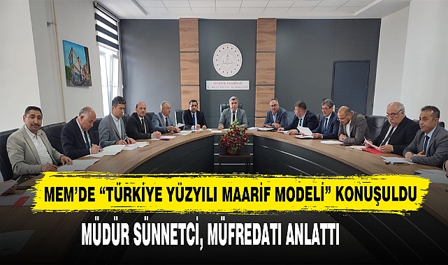 MEM’DE “Türkiye Yüzyılı Maarif Modeli” Konuşuldu
