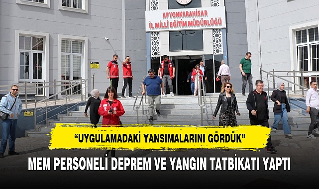 MEM PERSONELİ DEPREM VE YANGIN TATBİKATI YAPTI