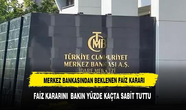 MERKEZ BANKASINDAN BEKLENEN AÇIKLAMADA GELDİ