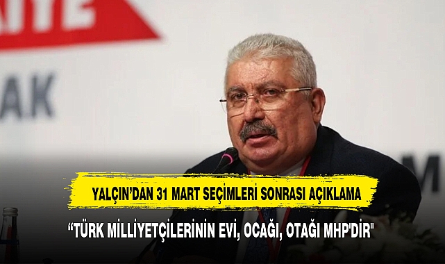 MHP'li Semih Yalçın: Türk milliyetçilerinin evi, ocağı, otağı MHP'dir
