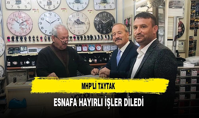 MHP'li Taytak Esnafa Hayırlı İşler Diledi