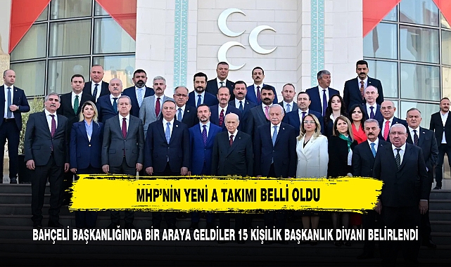 MHP'nin yeni başkanlık divanı belli oldu