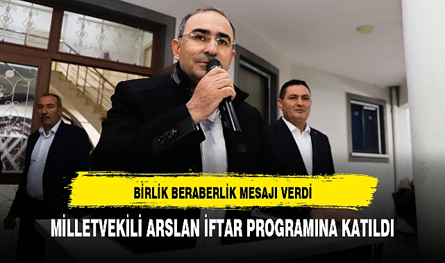 MİLLETVEKİLİ ARSLAN İFTAR PROGRAMINA KATILDI