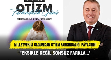 Milletvekili Olgun'dan Otizm Farkındalığı Paylaşımı: