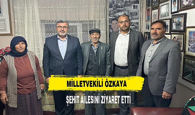 Milletvekili Özkaya Şehit Ailesini Ziyaret Etti