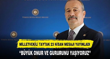MİLLETVEKİLİ TAYTAK 23 NİSAN MESAJI YAYINLADI