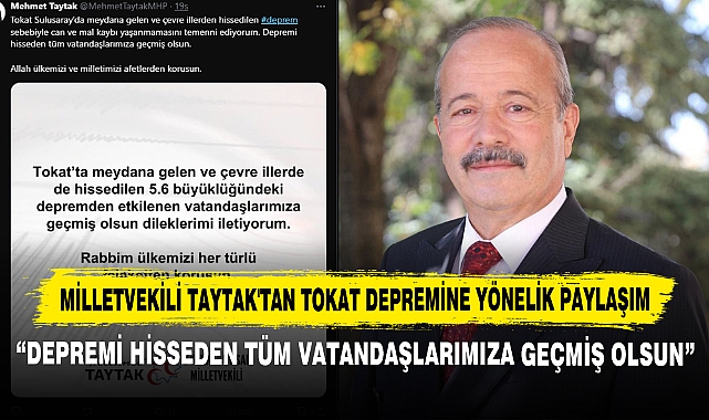 Milletvekili Taytak'tan Tokat Depremine Yönelik Paylaşım