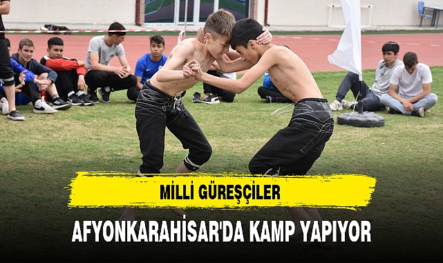 MİLLİ GÜREŞÇİLER AFYONKARAHİSAR'DA KAMP YAPIYOR