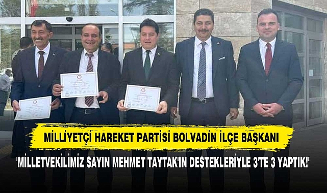 "Milliyetçi Hareket Partisi Bolvadin İlçe Başkanı: 'Milletvekilimiz Sayın Mehmet Taytak'ın Destekleriyle 3'te 3 Yaptık!'"