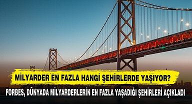 Milyarderler En Fazla Hangi Şehirlerde Yaşıyor?