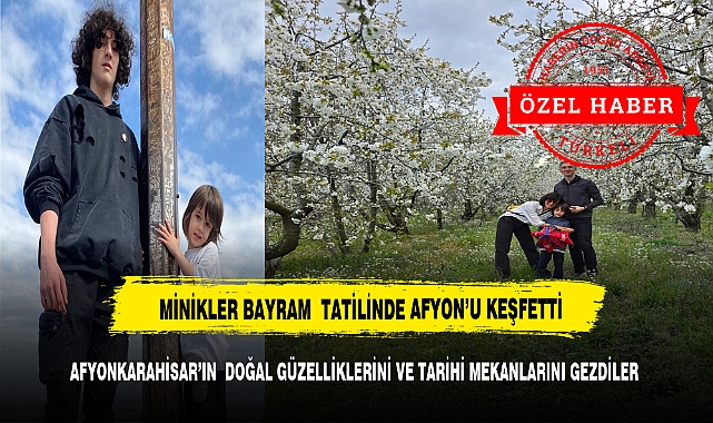 Minikler  Bayram Tatilinde Afyonkarahisar'ı yeniden keşif  ettiler