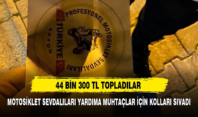 MOTOSİKLET SEVDALILARI YARDIMA MUHTAÇLAR İÇİN KOLLARI SIVADI